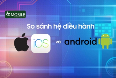 So sánh hệ điều hành iOS và Android: Hệ điều hành nào đáng dùng hơn