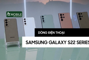 So sánh các dòng điện thoại Samsung S22 series