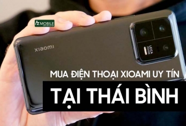 Mua điện thoại Xiaomi tại Thái Bình ở đâu uy tín?