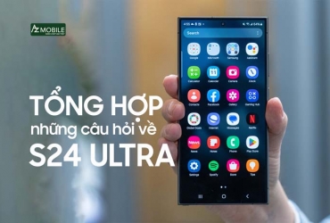 Tổng hợp những câu hỏi thường gặp về điện thoại Samsung Galaxy S24 Ultra mới được ra mắt
