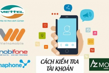 Hướng dẫn kiểm tra tài khoản điện thoại Viettel, Vinaphone, MobiFone