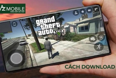 Hướng dẫn cách tải GTA 5 trên điện thoại Android và iPhone mới nhất