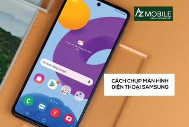 Tổng hợp các cách chụp màn hình Samsung dễ nhất