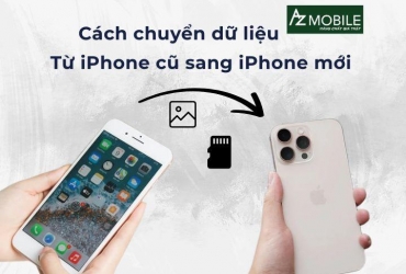 Tổng hợp cách chuyển dữ liệu iPhone sang iPhone mới đầy đủ nhất