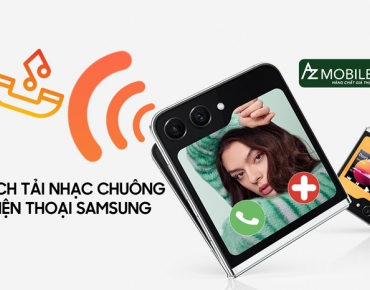 Hướng dẫn cách tải nhạc chuông điện thoại Samsung