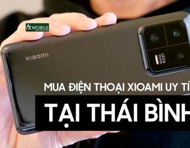 Mua điện thoại Xiaomi tại Thái Bình ở đâu uy tín?