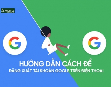 Hướng Dẫn Cách Đăng Xuất Tài Khoản Google Trên Điện Thoại - Mới Nhất 2024