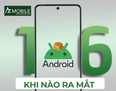 Android 16 có gì mới? Khi nào ra mắt và những tính năng đặc sắc