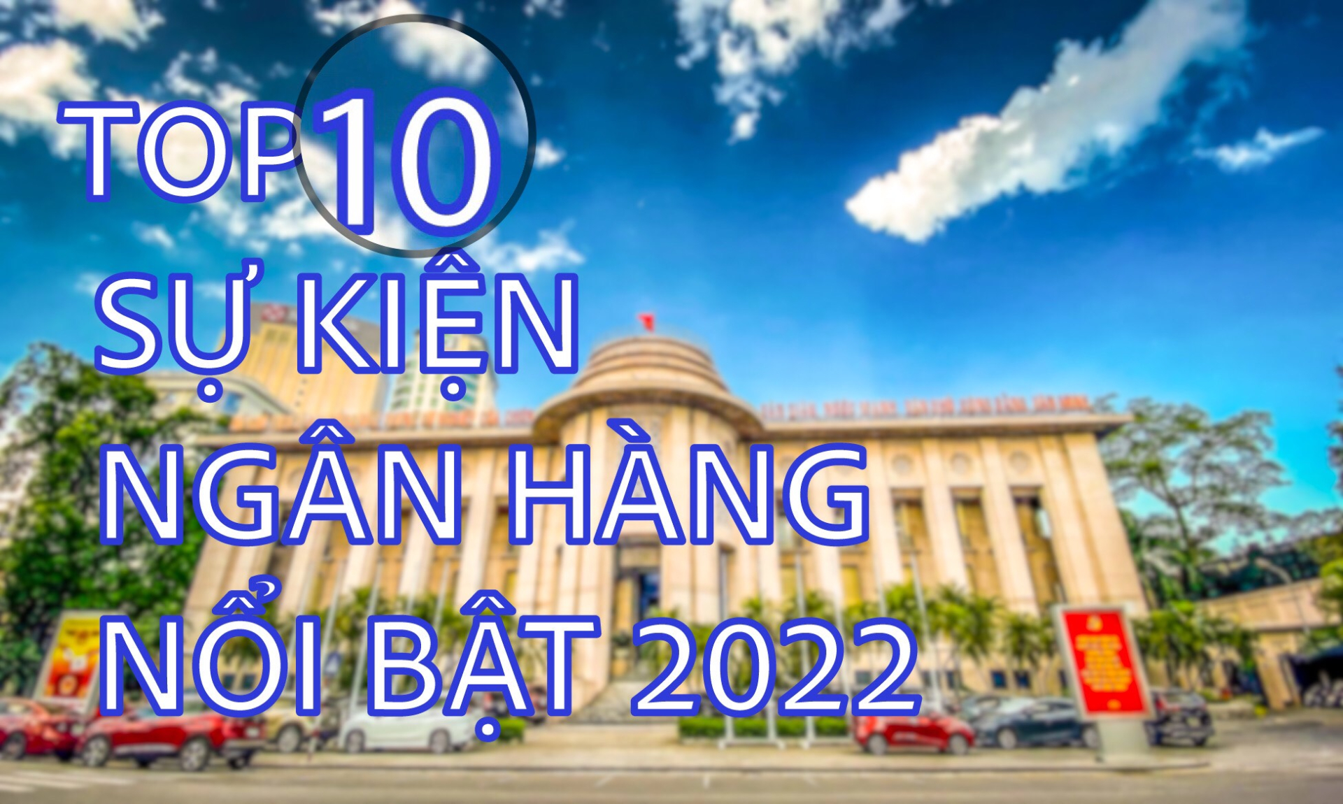 top-10-su-kien-ngan-hang-noi-bat-2022 (2)