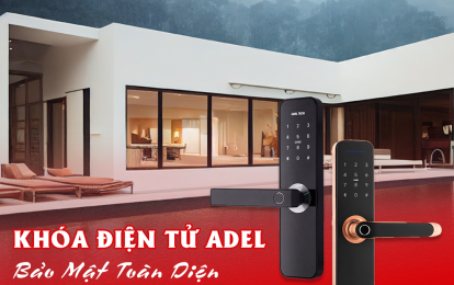 Chọn khóa ADEL chọn an ninh đích thực!
