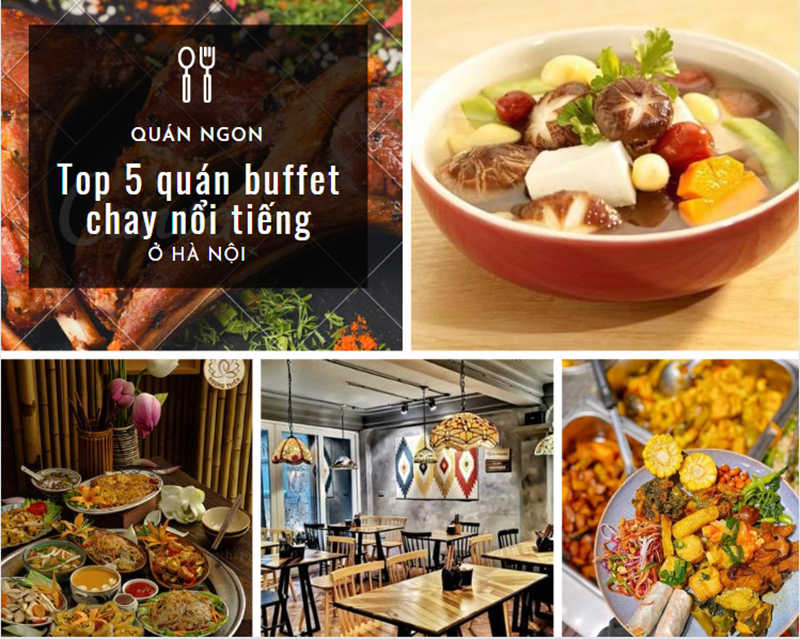 Top 5 quán buffet chay nổi tiếng không thể bỏ qua ở Hà Nội