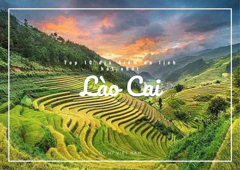Du hí Việt Nam: Top 10 địa điểm du lịch hot nhất Lào Cai