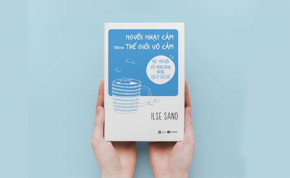 [Góc review sách] Người nhạy cảm trong thế giới vô cảm - Thấu hiểu bản thân mình còn khó hơn hiểu người khác