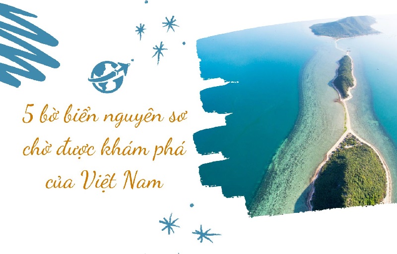 5 bờ biển nguyên sơ chờ được khám phá trên dải đất hình chữ S