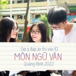 Gợi ý đáp án đề thi môn Văn vào 10 tỉnh Quảng Bình 2022 update mới nhất