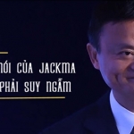 Những câu nói kinh điển của Jack Ma truyền cảm hững giúp bạn thay đổi cách suy nghĩ, cách sống