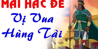 'Vua Đen' Mai Hắc Đế: Vị hoàng đế hùng tài nhưng mang tiếng xấu từ thuở ấu thơ