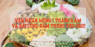 Trọn bộ văn khấn Mùng 1 tháng 8 âm và bài cúng Rằm Trung thu 2022