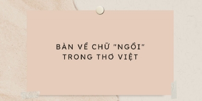Bàn về chữ 'NGỒI' trong thơ Việt