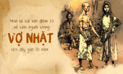 Nhìn lại bài văn điểm 10 về tình người nồng đượm trong 'Vợ nhặt' cách đây gần 20 năm