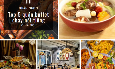 Top 5 quán buffet chay nổi tiếng không thể bỏ qua ở Hà Nội