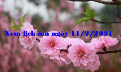 Xem lịch âm ngày 11/2/2021 chi tiết nhất