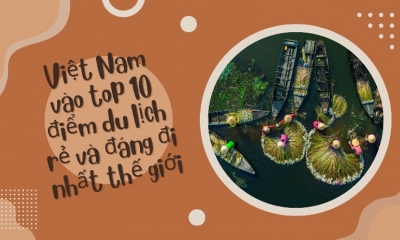 Bạn biết chưa: Việt Nam vừa lọt top 10 điểm du lịch rẻ và đáng đi nhất thế giới