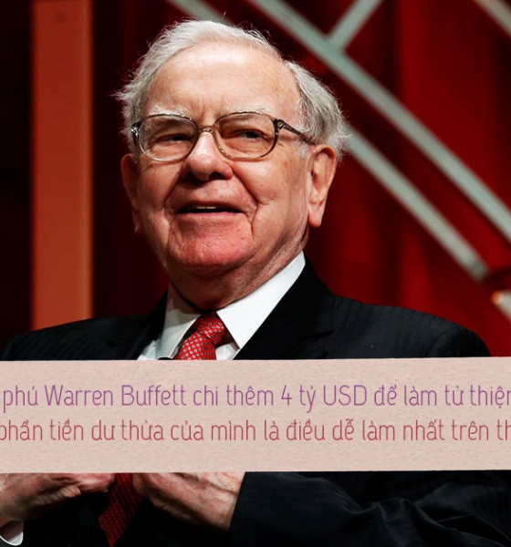 Tỷ phú Warren Buffett chi thêm 4 tỷ USD để làm từ thiện: 'Cho đi phần tiền dư thừa của mình là điều dễ làm nhất trên thế giới'