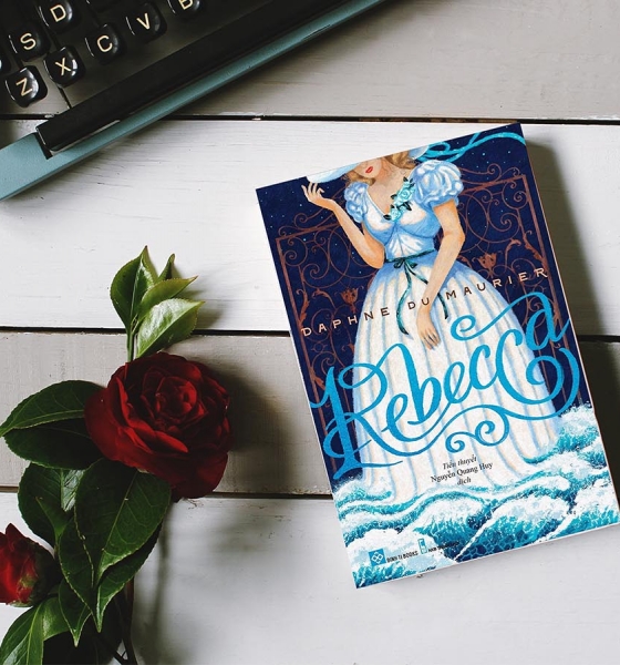 [Góc review sách] Rebecca - Cuốn tiểu thuyết đầy ám ảnh về số phận của người phụ nữ