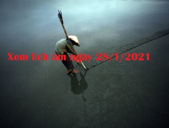 Xem lịch âm ngày 28/1/2021 chi tiết nhất
