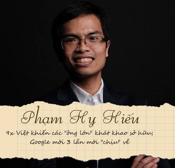 Phạm Hy Hiếu - 9x Việt duy nhất khiến Google nhận ra 'họ đã sai' trong chính sách tuyển dụng, thu hút nhân tài