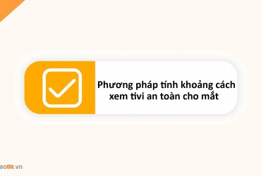 Phương pháp tính khoảng cách xem tivi an toàn cho mắt