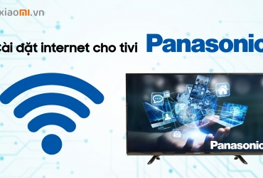 3 cách cài đặt internet cho tivi Panasonic phổ biến