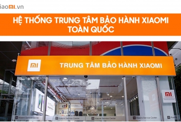 Hệ thống trung tâm bảo hành Xiaomi toàn quốc