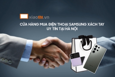 Cửa hàng điện thoại samsung xách tay uy tín tại Hà Nội