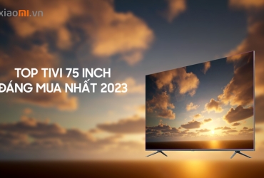 Top tivi 75 Inch đáng mua nhất 2023