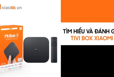 Tìm hiểu và đánh giá tivi box Xiaomi