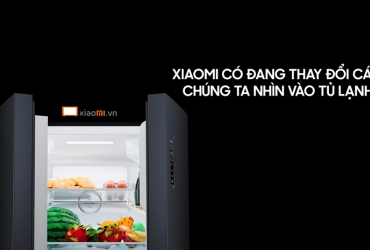 Xiaomi có đang thay đổi cách chúng ta nhìn vào tủ lạnh?