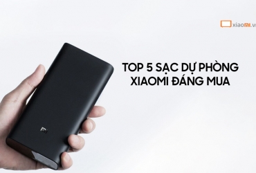 Top 5 sạc dự phòng xiaomi đáng mua