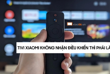 Tivi Xiaomi không nhận điều khiển thì phải làm gì?