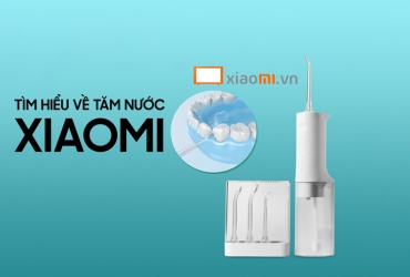 Tìm hiểu về tăm nước Xiaomi