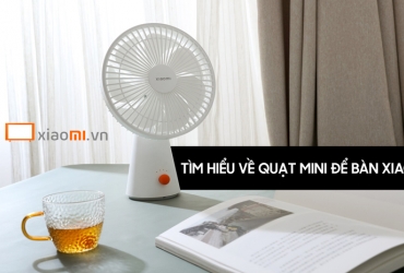 Tìm hiểu về quạt mini để bàn xiaomi