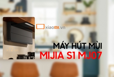 Khám phá máy hút mùi Mijia S1 MJ07 mới - Liệu có đáng mua?
