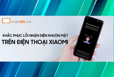  Cách khắc phục lỗi không nhận diện khuôn mặt trên điện thoại Xiaomi