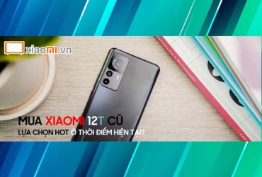 Xiaomi 12T cũ đang là lựa chọn hot ở thời điểm hiện tại?