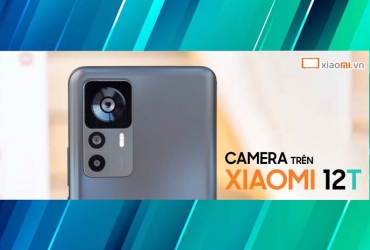 Đánh giá camera Xiaomi 12T