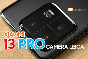 Xiaomi 13 Pro Camera Leica Có Đáng Kỳ Vọng Đến Vậy Không?