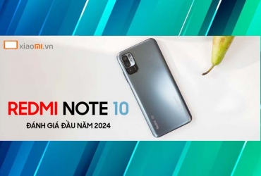  Đánh Giá Xiaomi Redmi Note 10 Trong Đầu Năm 2024