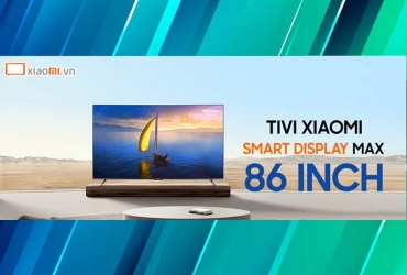 Đánh Giá Tivi Xiaomi Smart Display Max 86 inch - Tivi Suất Sắc Nhất Trong Phân Khúc